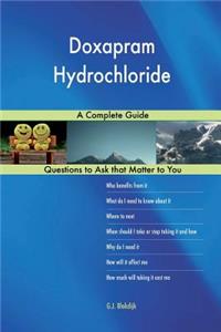 Doxapram Hydrochloride; A Complete Guide