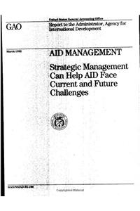 Aid Management: Strategic Management Can Help Aid Face Current and Future Challenges