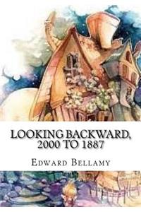 Looking Backward, 2000 to 1887