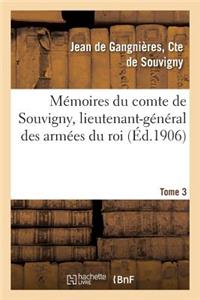 Mémoires Du Comte de Souvigny, Lieutenant-Général Des Armées Du Roi. Tome 3