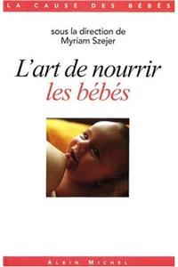 Art de Nourrir Les Bebes (L')