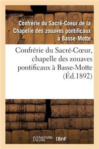 Confrérie Du Sacré-Coeur: Chapelle Des Zouaves Pontificaux À Basse-Motte