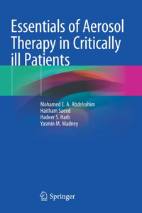 Essentials of Aerosol Therapy in Critically Ill Patients