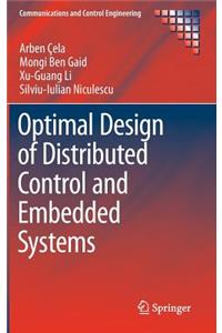 Optimal Design of Distributed Control and Embedded Systems