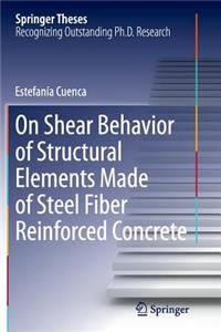 On Shear Behavior of Structural Elements Made of Steel Fiber Reinforced Concrete