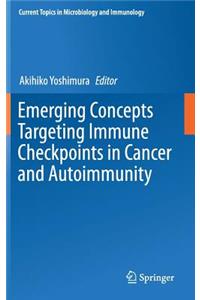 Emerging Concepts Targeting Immune Checkpoints in Cancer and Autoimmunity