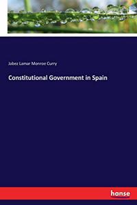 Constitutional Government in Spain