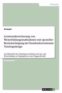Lerntransfersicherung von Weiterbildungsmaßnahmen mit spezieller Berücksichtigung der Transferdeterminante Trainingsdesign