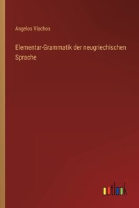 Elementar-Grammatik der neugriechischen Sprache