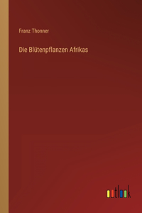 Die Blütenpflanzen Afrikas