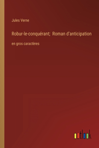 Robur-le-conquérant; Roman d'anticipation