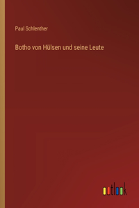 Botho von Hülsen und seine Leute