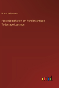Festrede gehalten am hundertjährigen Todestage Lessings