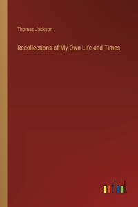 Recollections of My Own Life and Times