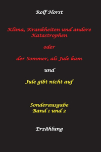 Klima, Krankheiten und andere Katastrophen - Jule gibt nicht auf