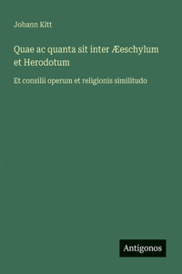 Quae ac quanta sit inter Æeschylum et Herodotum