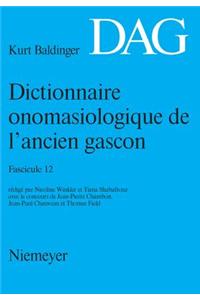 Dictionnaire Onomasiologique de L Ancien Gascon (Dag). Fascicule 12