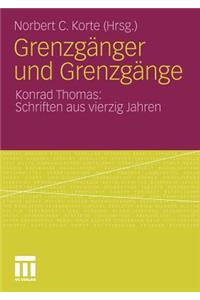 Grenzgänger Und Grenzgänge: Konrad Thomas: Schriften Aus Vierzig Jahren