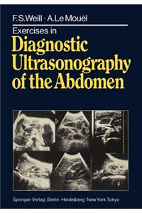 Exercises in Diagnostic Ultrasonography of the Abdomen