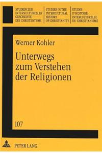 Unterwegs Zum Verstehen Der Religionen