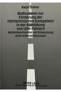 Maßnahmen Zur Foerderung Der Fahrtechnischen Kompetenz in Der Ausbildung Von Lkw-Fahrern