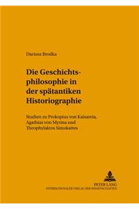 Die Geschichtsphilosophie in Der Spaetantiken Historiographie