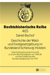 Geschichte der Wald- und Forstgesetzgebung im Bundesland Schleswig-Holstein