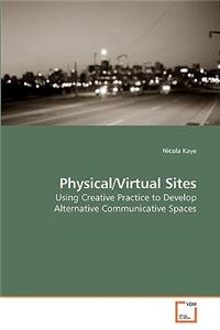 Physical/Virtual Sites