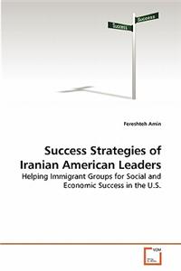 Success Strategies of Iranian American Leaders