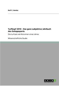Turfkopf 2010 - Das ganz subjektive Jahrbuch des Galoppsports