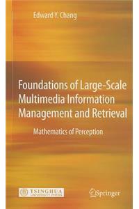 Foundations of Large-Scale Multimedia Information Management and Retrieval