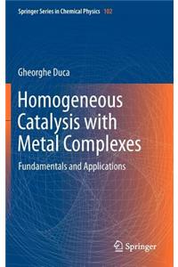 Homogeneous Catalysis with Metal Complexes
