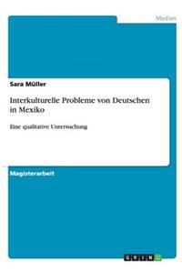 Interkulturelle Probleme von Deutschen in Mexiko