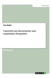 Unterricht aus theoretischer und empirischer Perspektive