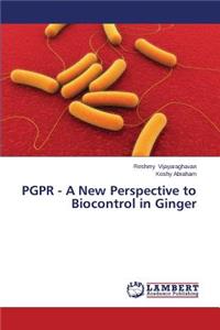 Pgpr - A New Perspective to Biocontrol in Ginger