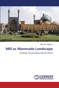 Mill as Manmade Landscape