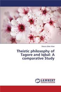 Theistic philosophy of Tagore and Iqbal