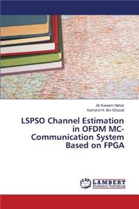 LSPSO Channel Estimation in OFDM MC-Communication System Based on FPGA