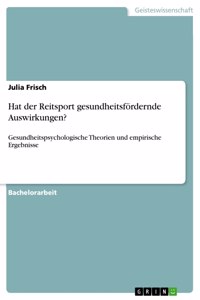 Hat der Reitsport gesundheitsfördernde Auswirkungen?: Gesundheitspsychologische Theorien und empirische Ergebnisse