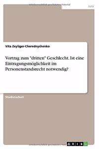 Vortrag zum dritten Geschlecht. Ist eine Eintragungsmöglichkeit im Personenstandsrecht notwendig?