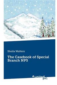 The Casebook of Special Branch NP5