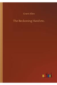 The Beckoning Hand etc.