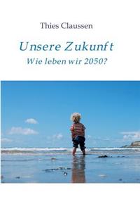 Unsere Zukunft