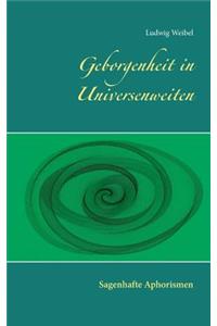 Geborgenheit in Universenweiten