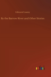 By the Barrow River and Other Stories