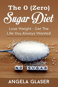 0 ( Zero) Sugar Diet