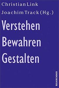 Verstehen - Bewahren - Gestalten