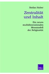 Zentralität Und Inhalt: Ein Neues Multidimensionales Messmodell Der Religiosität