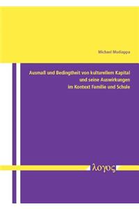 Ausmass Und Bedingtheit Von Kulturellem Kapital Und Seine Auswirkungen Im Kontext Familie Und Schule