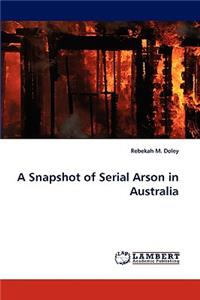 Snapshot of Serial Arson in Australia